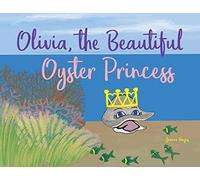 Jeanne Hayes Olivia, the Beautiful Oyster Princess (Tascabile)