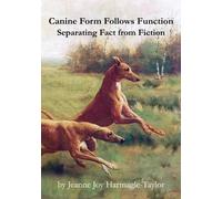 Jeanne Joy Hartnagle-Taylor Canine Form Follows Function (Tascabile)