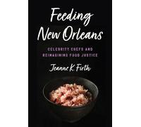Jeanne K. Firth Feeding New Orleans (Tascabile)
