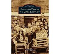 Jeanne Kolva Highland Park in the 20th Century (Tascabile) Images of America