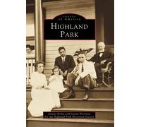 Jeanne Kolva Joanne Pisciotta Highland Park Historical Highland Park (Tascabile)