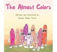 Jeanne L Hager Burth The Almost Colors (Copertina rigida)