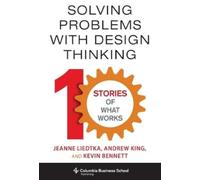 Jeanne Liedtka Andrew King Kevi Solving Problems with Design (Copertina rigida)