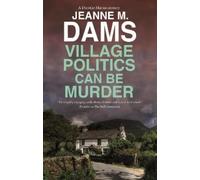 Jeanne M. Dams Village Politics Can Be Murder (Copertina rigida)