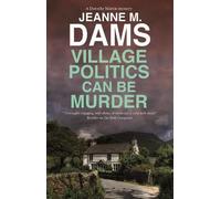 Jeanne M. Dams Village Politics Can Be Murder (Copertina rigida)