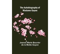 Jeanne Marie Bouvier De La Motte Guy The Autobiography of Madame Guy (Tascabile)