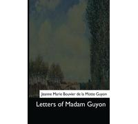 Jeanne Marie Bouvier De La Motte Guyon Letters of Madam Guyon (Tascabile)
