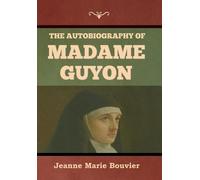 Jeanne Marie Bouvier The Autobiography of Madame Guyon (Copertina rigida)