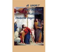 Jeanne Marie Bouvieres De La Mott Guy A Short Method of Pray (Copertina rigida)