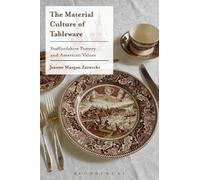 Jeanne Morgan Zarucchi The Material Culture of Tableware (Tascabile)