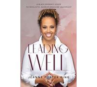 Jeanne Porter K Leading Well - A Black Woman`s Guide to Wholistic, B (Tascabile)