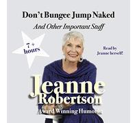 Jeanne Robertson - Don't Bungee Jump Naked