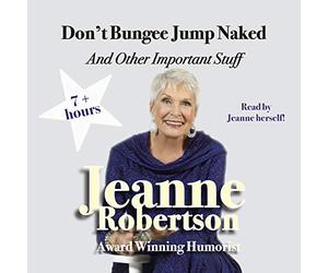 Jeanne Robertson - Don't Bungee Jump Naked