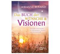 Jeanne Ruland Das Buch der Wünsche & Visionen: Übungen und Im (Copertina rigida)