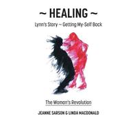 Healing: Lynn's Story - Getting My-Self Back The Woman's Revolution