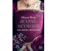 Jeanne Seymour: La reine bien-aimée
