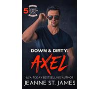 Jeanne St James Down & Dirty - Axel (Tascabile) Dirty Angels MC