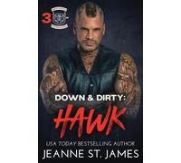 Jeanne St James Down & Dirty - Hawk (Tascabile) Dirty Angels MC