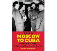Jeanne Sutherland From Moscow to Cuba and Beyond (Copertina rigida)