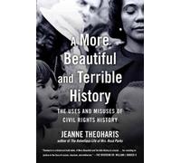 Jeanne Theoharis A More Beautiful and Terrible History (Tascabile)