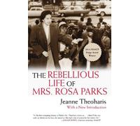 Jeanne Theoharis The Rebellious Life of Mrs. Rosa Parks (Tascabile)