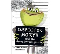 Jeanne Willis Mez Clark Inspector Morph and the Frog Investigation (Tascabile)
