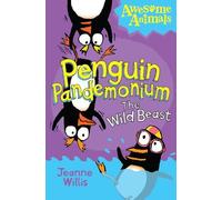 Jeanne Willis Penguin Pandemonium - The Wild Beast (Tascabile) Awesome Animals