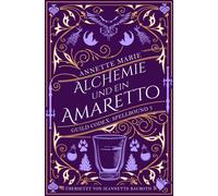 Jeannette Bauroth Annet Alchemie und ein Amaretto (Guild Codex: Spe (Tascabile)