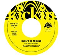 Jeannette Holloway - Kickin Presents T.K. 45: I Won't Be Around / You Got To Give A Little