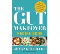 Jeannette Hyde The Gut Makeover Recipe Book (Tascabile)