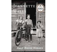 Jeannette Walls Half Broke Horses: A True Life Novel (Copertina rigida)