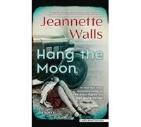 Jeannette Walls Hang the Moon (Tascabile)