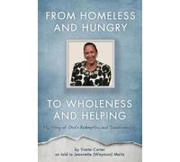 Jeannette (Wayman) Meitz Yve From Homeless and Hungry to Wholeness a (Tascabile)