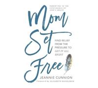 Jeannie Cunnion Mom Set Free (Tascabile) Christian Parenting Guide