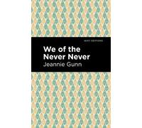 Jeannie Gunn We of the Never Never (Copertina rigida) Mint Editions