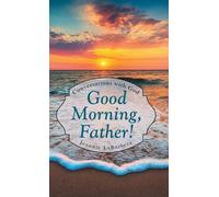 Jeannie Labarbera Good Morning, Father (Copertina rigida)