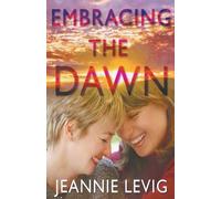 Jeannie Levig Embracing the Dawn (Tascabile)