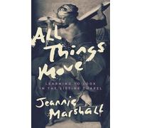 Jeannie Marshall All Things Move (Copertina rigida)