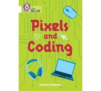 Jeannie Moulton Pixels and Coding (Tascabile) Collins Big Cat