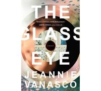 Jeannie Vanasco The Glass Eye (Tascabile)