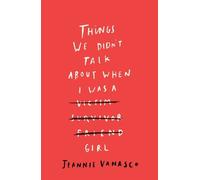 Jeannie Vanasco Things We Didn't Talk About When I Was a Girl (Tascabile)