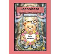 Jeanniesse Mon cahier magique pour maman