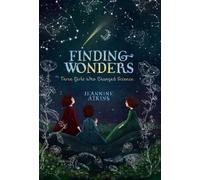 Jeannine Atkins Finding Wonders (Copertina rigida) Girls Who Love Science