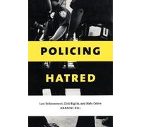 Jeannine Bell Policing Hatred (Copertina rigida) Critical America