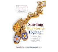 Jeannine Carriere Catherine Richardso Stitching Our Stories Togethe (Tascabile)