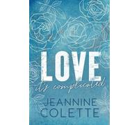 Jeannine Colette Love... It's Complicated (Tascabile)