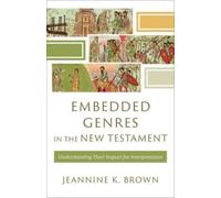 Jeannine K. Brown Embedded Genres in the New Testament (Tascabile)