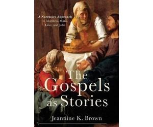 Jeannine K. Brown The Gospels as Stories (Tascabile)