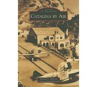 Jeannine L Pedersen Catalina Island Museum Catalina by Air (Tascabile)