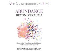 Jeannine L Rashidi Abundance Beyond Trauma Workbook (Tascabile)